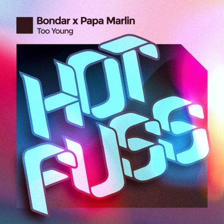 Bondar x Papa Marlin - Too Young