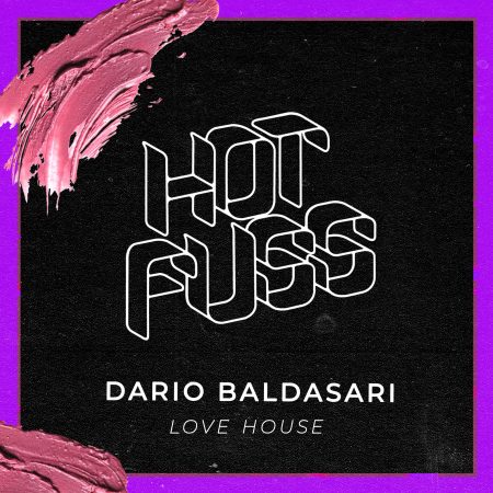 Hot Fuss - Dario Baldasari - Love House
