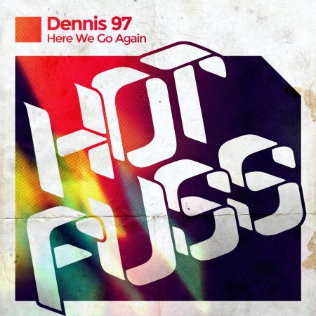 Dennis 97 - Here We Go Again