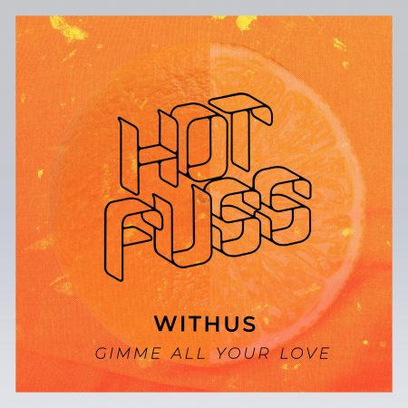 Hot Fuss -Withus - Gimme All Your Love