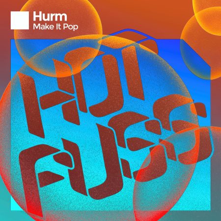Hurm - Make It Pop