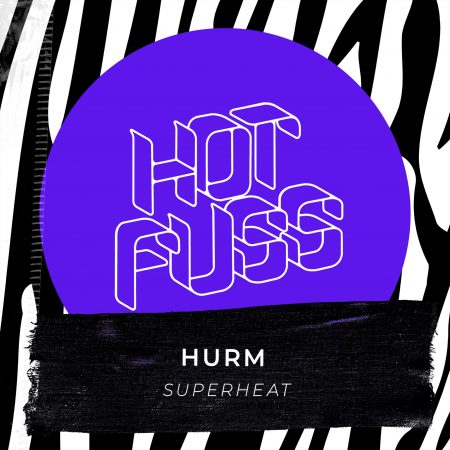 Hot Fuss - Hurm - Superheat