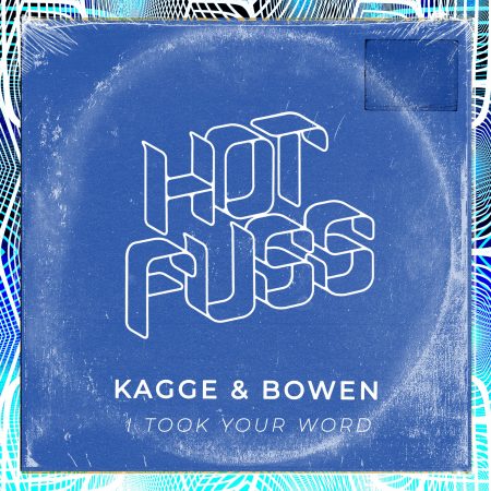 Hot Fuss - Kagge & Bowen - I Took Your Word