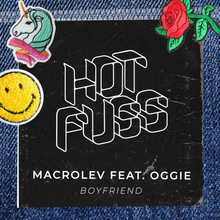 Hot Fuss - Macrolev feat. Oggie - Boyfriend