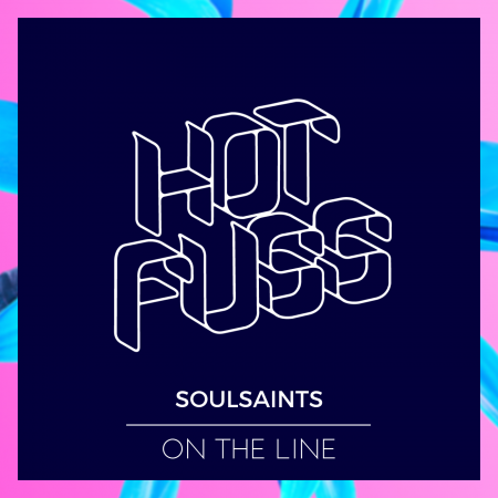 Hot Fuss - Soulsaints - On The Line