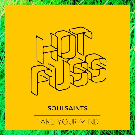 Hot Fuss - Soulsaints - Take Your Mind