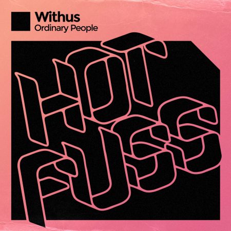 Hot Fuss - Withus - Ordinary People